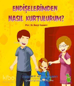Endişelerimden Nasıl Kurtulurum
