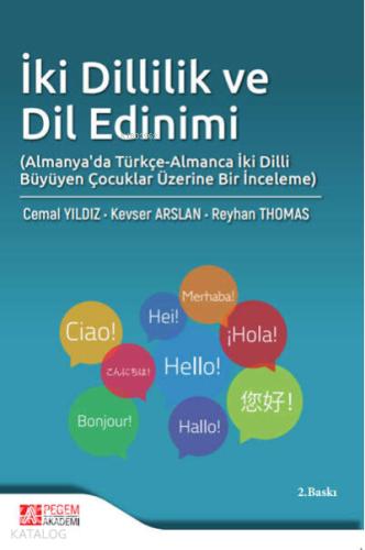 İki Dillilik ve Dil Edinimi Almanya da Türkçe Almanca İki Dilli Büyüyen Çocuklar Üzerine Bir İnceleme