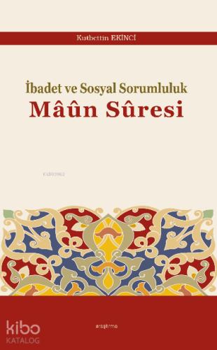 İbadet ve Sosyal Sorumluluk Maun Suresi
