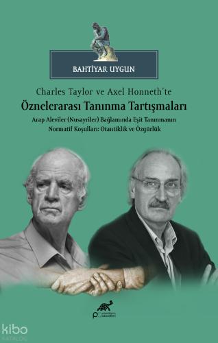 Charles Taylor ve Axel Honneth te Öznelerarası Tanınma Tartışmaları