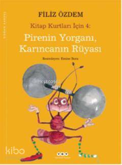 Pirenin Yorganı Karıncanın Rüyası Kitap Kurtları İçin 4