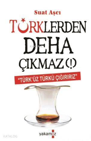 Türklerden Deha Çıkmaz