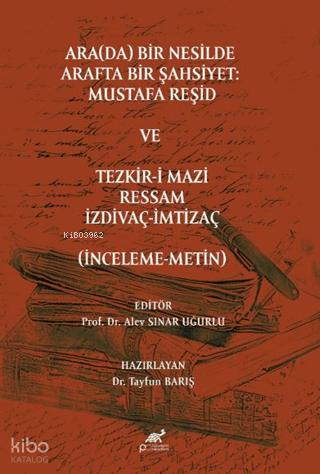 Ara da Bir Nesilde Arafta Bir Şahsiyet Mustafa Reşid