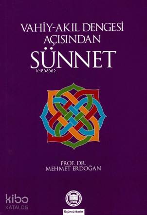 Vahiy Akıl Dengesi Açısından Sünnet