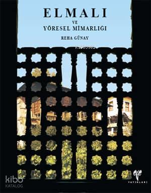 Elmalı ve Yöresel Mimarlığı