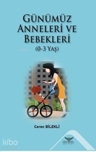 Günümüz Anneleri ve Bebekleri 0 3 Yaş