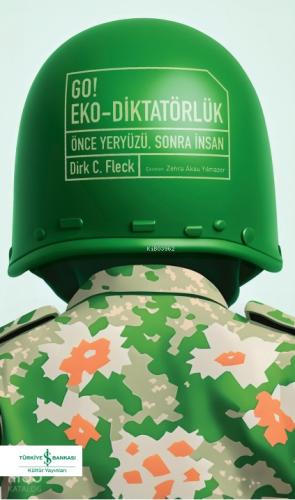 Go Eko Diktatörlük Önce Yeryüzü Sonra İnsan