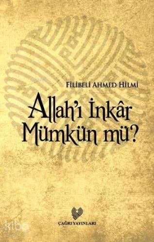 Allah ı İnkar Mümkün mü