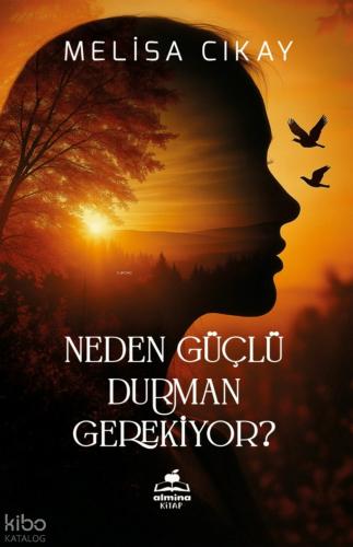 Neden Güçlü Durman Gerekiyor