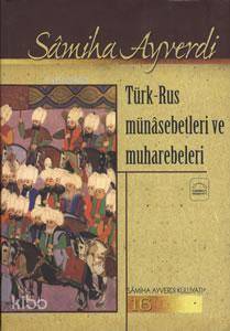 Türk Rus Münasebetleri ve Muharebeleri