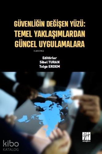 Güvenliğin Değişen Yüzü Temel Yaklaşımlardan Güncel Uygulamalara