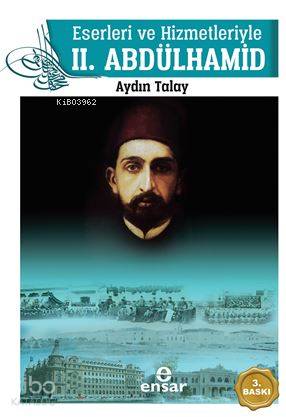 Eserleri ve Hizmetleriyle 2 Abdülhamid