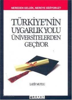 Türkiye nin Uygarlık Yolu Üniversitelerden Geçiyor