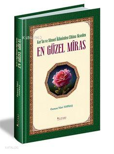 Kur an ve Sünnet İkliminde Cihana Akseden En Güzel Miras