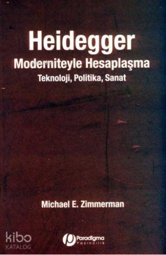 Heidegger Moderniteyle Hesaplaşma