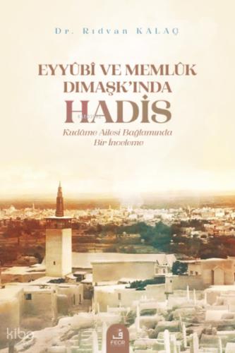 Eyyubi ve Memlük Dımaşk ında Hadis