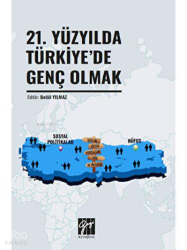 21 Yüzyılda Türkiye de Genç Olmak