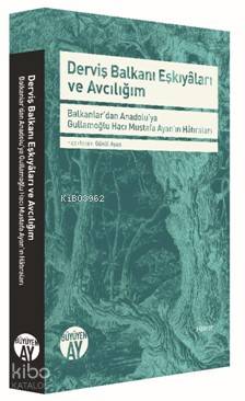 Derviş Balkanı Eşkiyaları ve Avcılığım