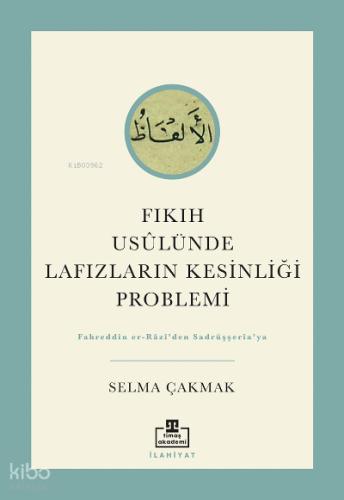 Fıkıh Usulünde Lafızların Kesinliği Problemi