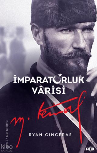 İmparatorluk Varisi Mustafa Kemal Atatürk