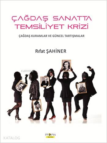 Çağdaş Sanatta Temsiliyet Krizi