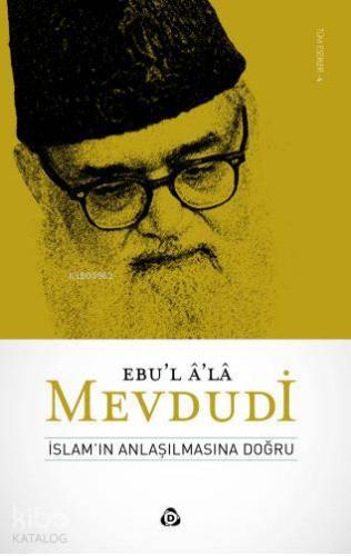 İslam ın Anlaşılmasına Doğru