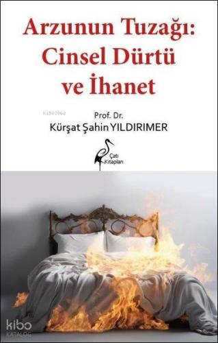 Arzunun Tuzağı Cinsel Dürtü ve İhanet