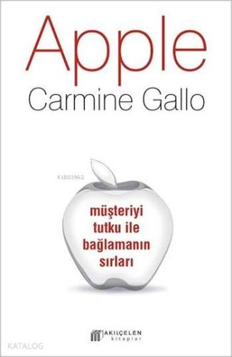 Apple Müşteriyi Tutku ile Bağlamanın Sırları