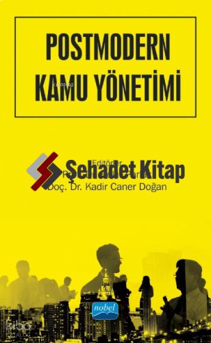 POSTMODERN KAMU YÖNETİMİ Kavramlar Teoriler Yaklaşımlar