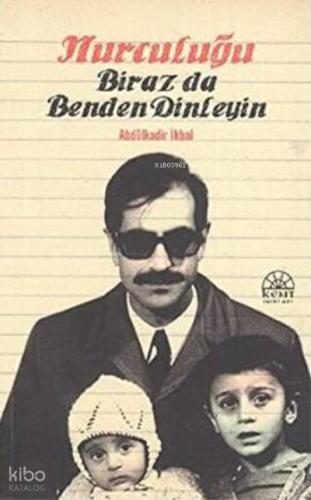 Nurculuğu Biraz Da Benden Dinleğin