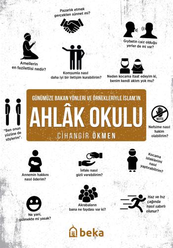 Günümüze Bakan Yönleri ve Örnekleriyle İslam ın Ahlak Okulu