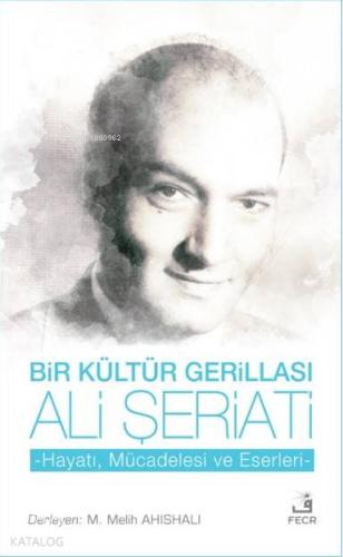 Bir Ku ltu r Gerillası Ali Şeriati