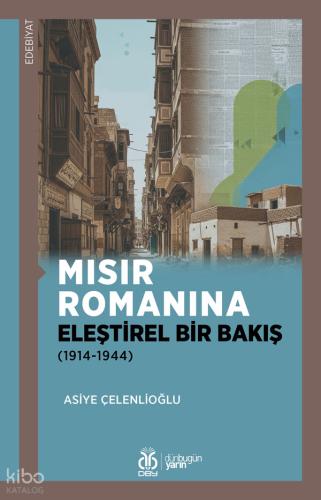 Mısır Romanına Eleştirel Bir Bakış 1914 1944