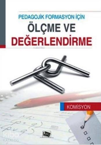 Pedagojik Formasyon İçin Ölçme ve Degerlendirme