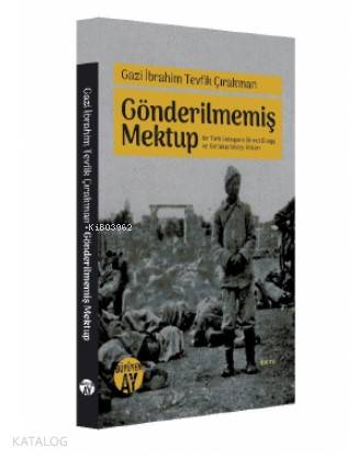 Gazi İbrahim Tevfik Çırakman Gönderilmemiş Mektup