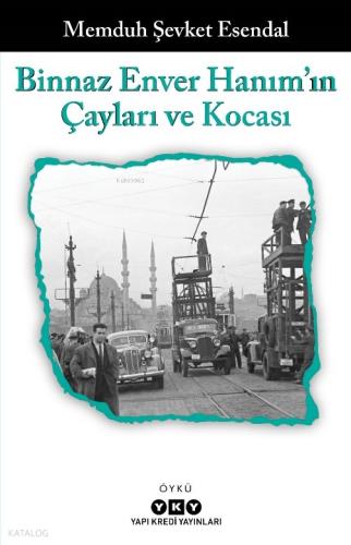 Binnaz Enver Hanım ın Çayları ve Kocası