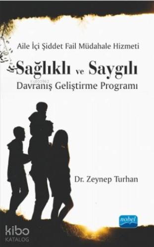Aile İçi Şiddet Fail Müdahale Hizmeti Sağlıklı ve Saygılı Davranış Geliştirme Programı