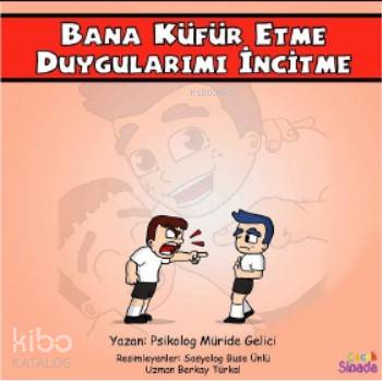 Bana Küfür Etme Duygularımı İncitme Güçlüklerle Baş Edebilirim Serisi 1 Kitap