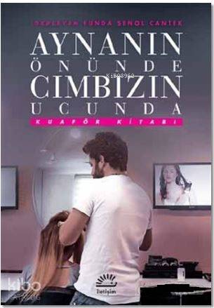 Aynanın Önünde Cımbızın Ucunda Kuaför Kitabı