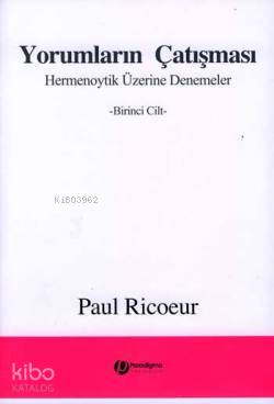 Yorumların Çatışması Hermenoytik Üzerine Denemeler Birinci Cilt