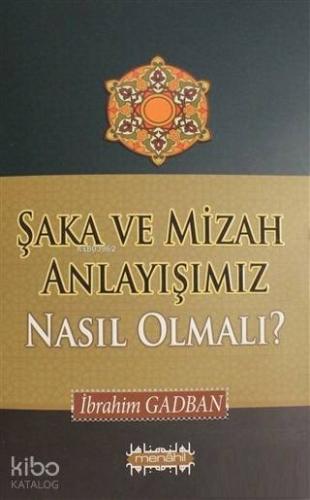 Şaka ve Mizah Anlayışımız Nasıl Olmalı