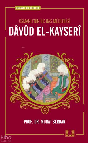 Osmanlı nın Bilgeleri 7 Davud El Kayseri