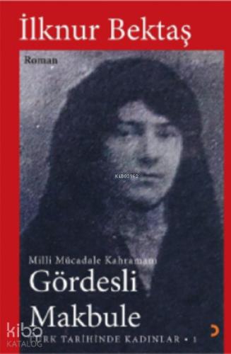Milli Mücadele Kahramanı Gördesli Makbule Efe