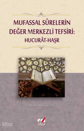 Mufassal Sûrelerin Değer Merkezli Tefsiri Hucurât Haşr