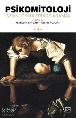 Psikomitoloji İnsanı Öykülerinde Aramak 1