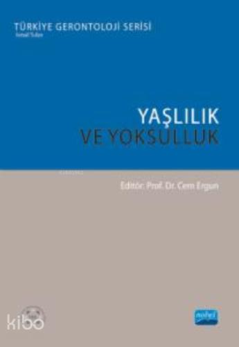 YAŞLILIK VE YOKSULLUK Türkiye Gerontoloji Serisi