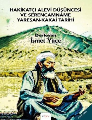 Hakikatçi Alevi Düşüncesi ve Serencamname Yaresan Kakai Tarihi