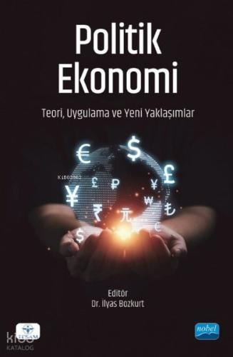 POLİTİK EKONOMİ Teori Uygulama ve Yeni Yaklaşımlar