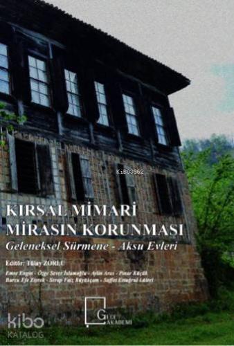 Kırsal Mimari Mirasın Korunması Geleneksel Sürmene Aksu Evleri