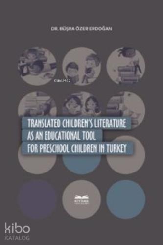 Translated Children s Literature as an Educational Tool For Preschool Children in Turkey